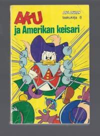 Aku Ankan taskukirja 1978 nr 8 / Aku ja Amerikan keisari