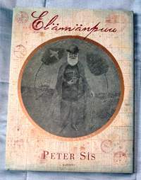 Elämänpuu - Kirja kuvaa Charles Darwinin - luonnontieteilijän, geologin ja ajattelijan - elämää. 2005.Charles Robert Darwin (12. helmikuuta 1809 – 19.