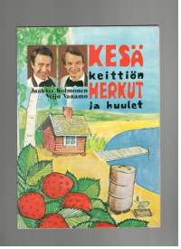 Kesäkeittiön herkut ja huulet