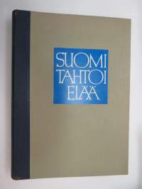 Suomi tahtoi elää -tämä kuvateos on kunnianosoitus sankarivainajille, sotainvalideille, rintamamiehille ja Suomen naisille talvi- ja jatkosodassa -Winter War