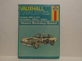 Vauxhall Cavalier Saloon &amp; Coupe. October 1975 to 1977, all models 1584cc 1897cc. Owners worksop manual.