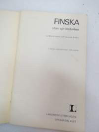 Finska utan språkstudier -suomenkieltä ilman kieliopintoja (ruotsinkielisille tarkoitettu itseopiskelukirjanen / kielenkäyttöopaskirja) -finnish without