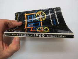 Autokäsikirja - Bilhandboken 1960 - Autolla korkeampaan elintasoon - Med bil till högre levnadsstandard -kuvasto ja tekniset tiedot Suomeen tuotavissa /