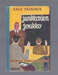 Junkkarien joukko : kertomus koulupojista / Kalle Väänänen.