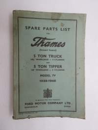 Thames (Forward Control) 5 Ton Truck 143,5&quot; wheelbase - 8 cylinder and 5 Ton Tipper 118&quot; wheelbase - 8 cylindeer Model 7 V 1939-196 Spare Parts List -varaosaluettelo