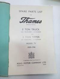 Thames (Forward Control) 5 Ton Truck 143,5&quot; wheelbase - 8 cylinder and 5 Ton Tipper 118&quot; wheelbase - 8 cylindeer Model 7 V 1939-196 Spare Parts List -varaosaluettelo