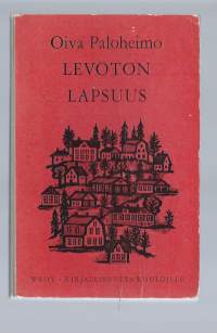 Paloheimo, Oiva, 1910-1973. Nimeke:Levoton lapsuus : Kertomus.