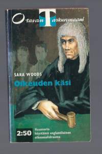 Oikeuden käsi / Sara Woods ; suom. Tuulikki Lahtinen.