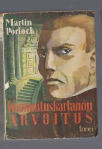 Kummituskartanon arvoitus / Martin Porlock ; englannista suom. Toivo S. Järvinen.Sarja:Tammen jännityskirjoja ; 1.