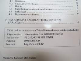 Aluksen radiolähettimen yleiset lupaehdot - Allmänna tillståndsvillkor för ett fartygs radiosändare -radio station rules (for ships)