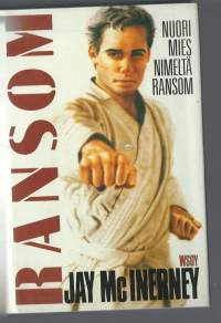 Nuori mies nimeltä Ransom / Jay McInerney ; suom. Seppo Loponen.