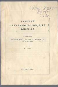 Lyhyitä lastenhoito-ohjeita äideille 1942