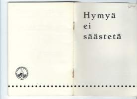 Hymyä ei säästetä - Säästöpankki ja säästäväisyysaiheisia kaskuja 1962