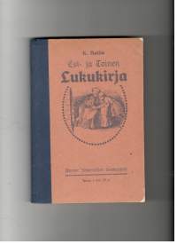 Esi-ja toinen lukukirja- Kansakoulun valmistavan koulun sekä I ja II vuosiosaston tarpeeksi