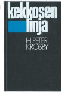 Kekkosen linja : Suomi ja Neuvostoliitto 1944-1978 / H. Peter Krosby ; [suom. Antero Manninen].