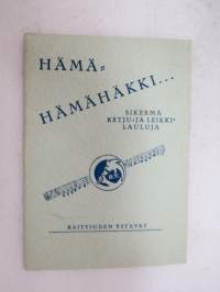 Hämä-Hämähäkki - sikermä ketju- ja leikkilauluja -song book