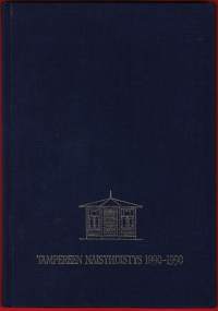 Tampereen naisyhdistys 1890-1990.Tampereen Naisyhdistys on vanhin toimiva naisjärjestö Tampereella. Se perustettiin 20. marraskuuta 1890 ja liitettiin