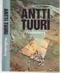 Wallenberg- Antti  Tuuri. Kirj.  2004