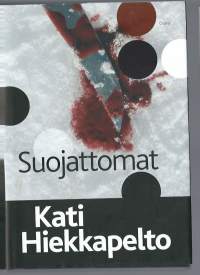 Suojattomat / Kati Hiekkapelto.