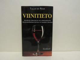 Viinitieto - Käsikirja viinistä ja sen valmistuksesta. Yksityiskohtainen kuvaus eri maiden viineistä