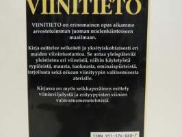 Viinitieto - Käsikirja viinistä ja sen valmistuksesta. Yksityiskohtainen kuvaus eri maiden viineistä