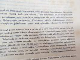 Suomalais-Amerikkalaisen kaivosyhtiön osakkaita... neuvottelemaan... perustamaan uutta suomalaista osakeyhtiötä joka ostais vaikeuksiin joutuneen yhtiön