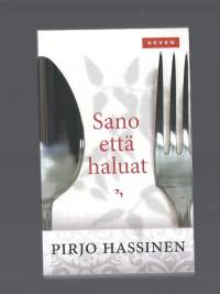 Sano että haluat / Pirjo Hassinen.