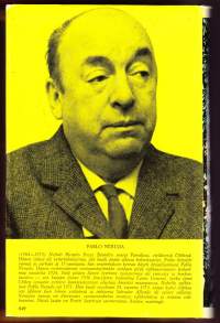 Tunnustan eläneeni - Muistelmat , 1976. 3.p.Neruda toteaa menneisyydestään &quot;minä olen nähnyt monta elämää, sillä minun elämäni on syntynyt kaikkien vaelluksesta&quot;