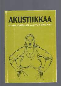 Akustiikka : Valittuja pakinoita / Alkusanat: Eero Hietala ; (Koonnut ja valikoinut: Annikki Wiirilinna ; Kuv. Bo Aurén).Kieli:suomiJulkaistu:Kokkola :