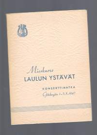 Nimeke:Mieskuoro Laulun ystävien konserttimatka Göteborgiin 1-7.5.1947 / toim. Sakari Lehtonen, Allan Larinkorpi ja Paavo A. Kari.