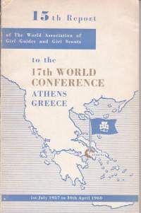 15th Report of the World Association  of Girl Guides and Girl Scouts to the 17th World Conference
