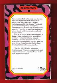 Bella, 1981. 3. painos.Tuliluonteinen Bella ja hänen ujo arka sisarensa Eulalie ovat joutuneet ilman omaa syytään sekoitetuiksi koko 1800-luvun Lontoota