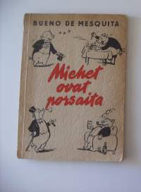 Miehet ovat porsaita / Bueno de Mesquita ; suomentaneet Marja Arajärvi ja Liisa Vesikansa ; kuvittanut Rolf Sandqvist.
