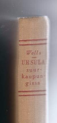 Ursula suurkaupungissa / Helen Wells ; suom. Heidi Järvenpää.