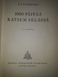 1000 päivää ratsun selässä. P.1953. A.P. Tschiffely. Ratsastuksen  reittikartta sekä  47 valokuvaa.