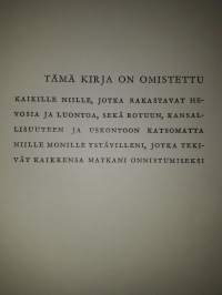 1000 päivää ratsun selässä. P.1953. A.P. Tschiffely. Ratsastuksen  reittikartta sekä  47 valokuvaa.