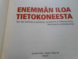 Enemmän  iloa  tietokoneesta. Tee itse  kortteja  ja  julisteita, sarjakuvia  ja  videotarinoita,  kotisivuja   ja  nettialbumeita