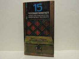 15 vuosikymmentä - kirjallisia dokumentteja erään seuran historiasta