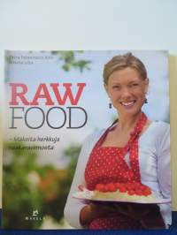 Raw Food - Makeita herkkuja raakaravinnosta