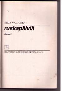 Ruskapäiviä, Valtonen Hilja. P 1976.  Hilja Valtonen  on  saanut huumoria arjen asioihin