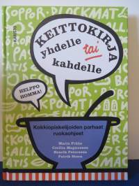 Keittokirja yhdelle tai kahdelle: Kokkiopiskelijoiden parhaat ruokaohjeet