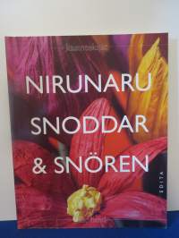 Nirunaru, Snoddar &amp; Snören