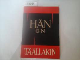 Hän on täälläkin