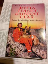 Jotta toiset saisivat  elää.   Caroline Hebard  ja  hänen pelastukoitansa./ Hank Whittemore- Caronine Hebard   P.1998 / toinen painos.  Caroline Hebard on