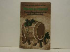 Miedot ja väkevät - tietoa alkoholijuomista ja niiden alkuperästä