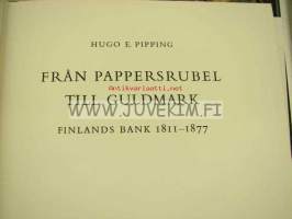 Från pappersrubel till guldmark Finlands bank 1811-1877