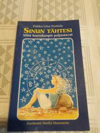 Sinun tähtesi/ Pirkko-Liisa Perttula. Mitä  horoskooppimerkit paljastavat  sinusta,  tuttavasta, kanssa eläjistä..Naisen luonteenpiirre,  miehen  luonteen