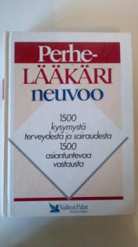 Perhelääkäri neuvoo, 1992. 1500 kysymystä terveydestä ja sairaudesta.  1500 asiantuntevaa vastausta.