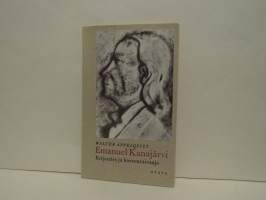 Emanuel Kanajärvi - Kirjamies ja korvenraivaaja