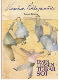 Essen tessen teikari soi./ Kaarina Pihlajamäki/ Lasten keskus. P. 1983